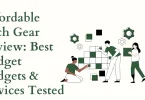 Affordable Tech Gear Review: Best Budget Gadgets & Devices Tested