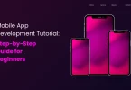 Mobile App Development Tutorial: Step-by-Step Guide for Beginners