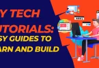 DIY Tech Tutorials: Easy Guides to Learn and Build