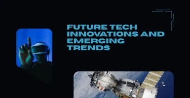 Future Tech Innovations and Emerging Trends