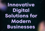 Innovative Digital Solutions for Modern Businesses
