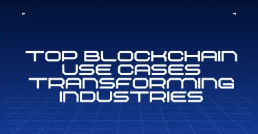 Top Blockchain Use Cases Transforming Industries